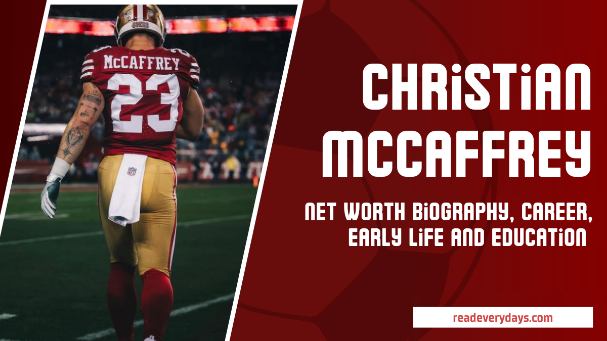 Christian Mccaffrey Net Worth: Biography, Career, Early Life and Education 