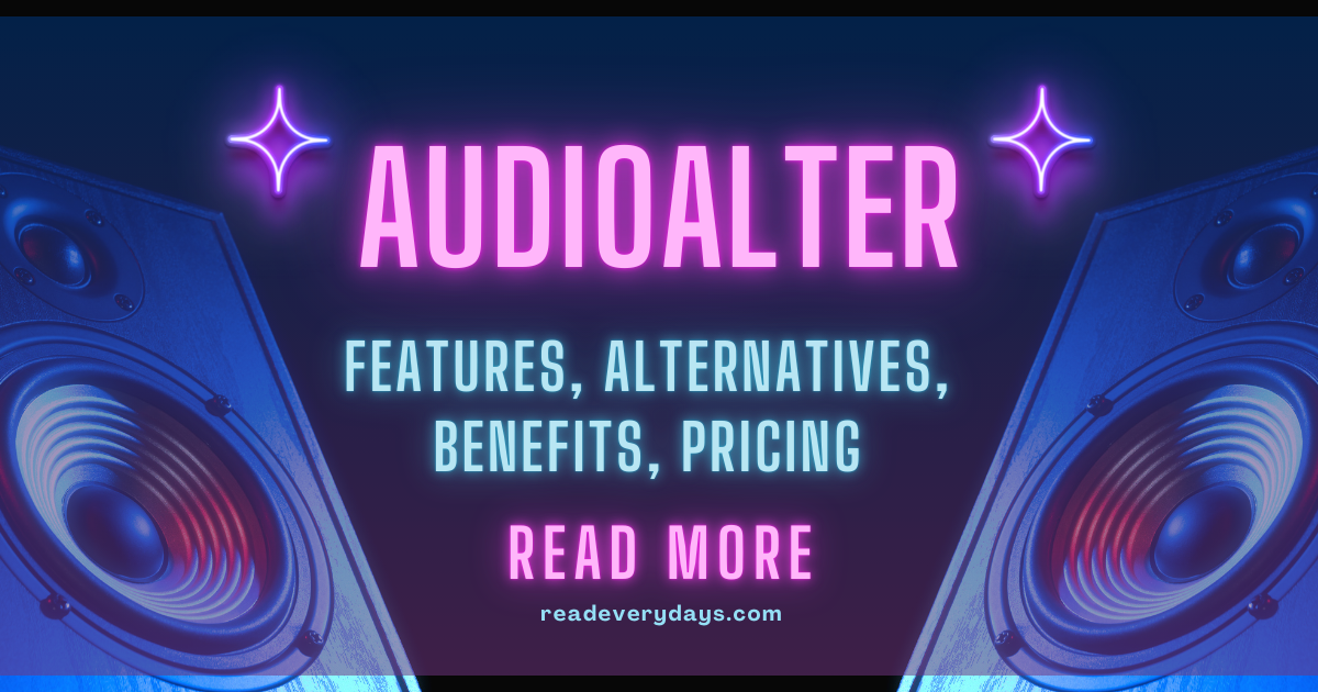 Audioalter: Features, Alternatives, Benefits, Pricing